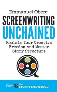 bokomslag Screenwriting Unchained