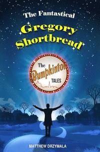 bokomslag The Fantastical Gregory Shortbread