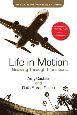 Amy Casteel, Ruth Van Reken, Ruth E. E. Van Reken, Amy, Casteel, Ruth E E Van Reken, Ruth E E van Reken - Life in Motion: Growing Through Transitions, Häftad