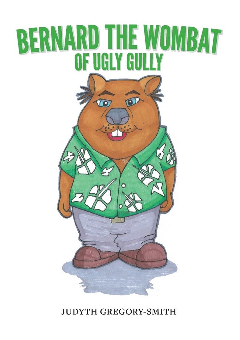 Bernard the Wombat of Ugly Gully 1