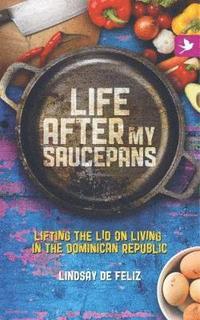 bokomslag Life After My Saucepans
