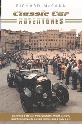 Classic Car Adventures Old Car Tales from Enthusiasts 1