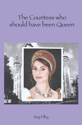 The Countess who should have been Queen 1