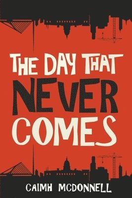 Caimh McDonnell, Caimh Mcdonnell - Day That Never Comes, Häftad