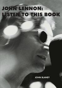 bokomslag John Lennon: Listen To This Book