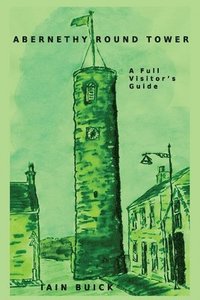 bokomslag Abernethy Round Tower A Full Visitors Guide
