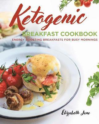 Elizabeth Jane - Ketogenic Breakfast Cookbook, Häftad