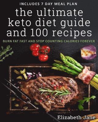 Elizabeth Jane - Ultimate Keto Diet Guide & 100 Recipes, Häftad