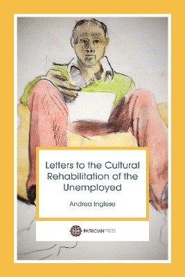 bokomslag Letters to the Cultural Rehabilitation of the unemployed