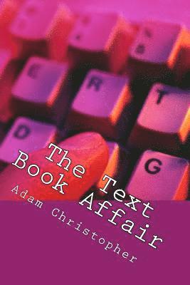 Adam Christopher - The Text Book Affair: When their eyes met across a crowded bar ...., Häftad