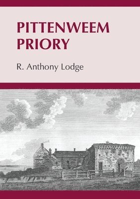 R. Anthony Lodge - Pittenweem Priory, Häftad