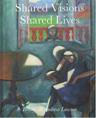 Andrew Lawson, Briony Lawson - Shared Visions Shared Lives, Inbunden