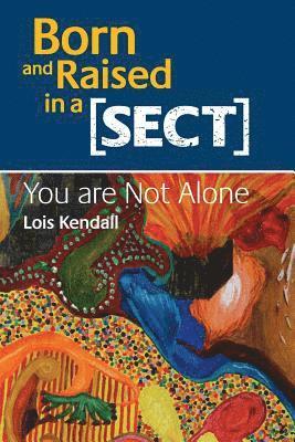 Born and Raised in a Sect: You are Not Alone 1