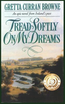 Tread Softly On My Dreams 1