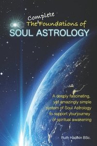 bokomslag The Complete Foundations of Soul Astrology