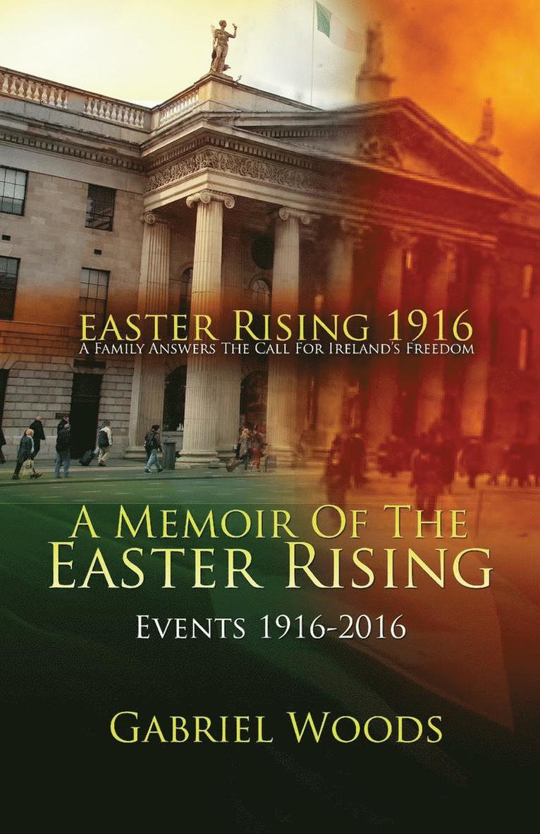 Easter Rising 1916 a Family Answers the Call for Irelands Freedom 1