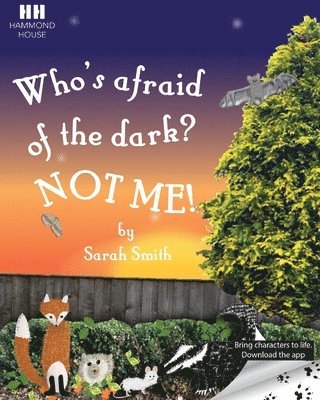 Who's afraid of the dark? Not me!