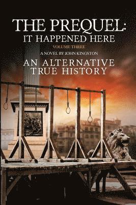 John Kingston - Prequel - It Happened Here - Vol III, Häftad