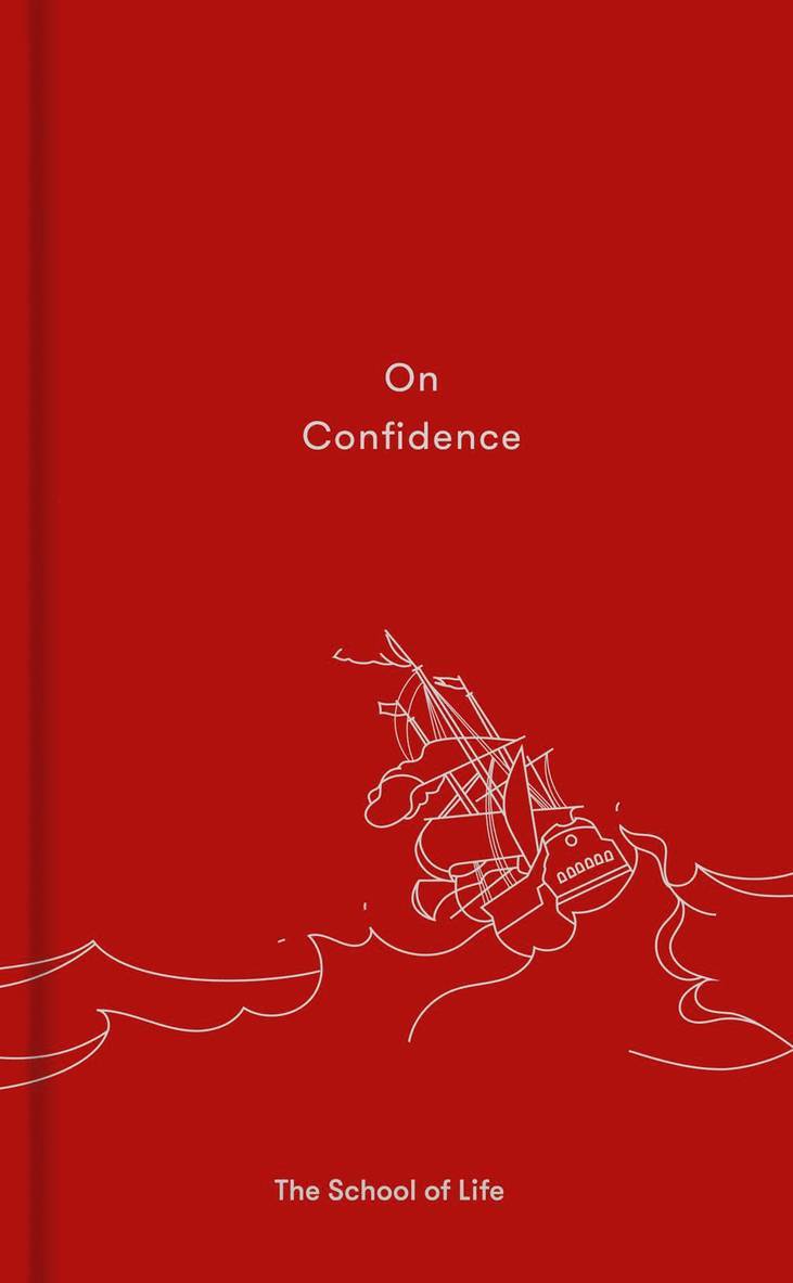The School of Life, Alain de Botton, Alain De Botton, The School - On Confidence, Inbunden
