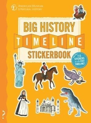 bokomslag The Big History Timeline Stickerbook: From the Big Bang to the Present Day; 14 Billion Years on One Amazing Timeline!