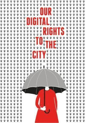 Joe Shaw, Mark Graham - Our Digital Rights to the City, Häftad