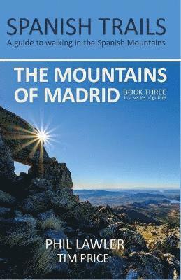 Spanish Trails - A Guide to Walking the Spanish Mountains - The Mountains of Madrid