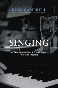 bokomslag Singing - An Extensive Handbook for All Singers and Their Teachers