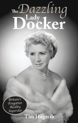 Tim Hogarth - Dazzling Lady Docker, Häftad