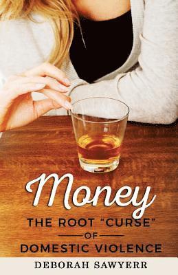 Money: The Root Curse of Domestic Violence 1