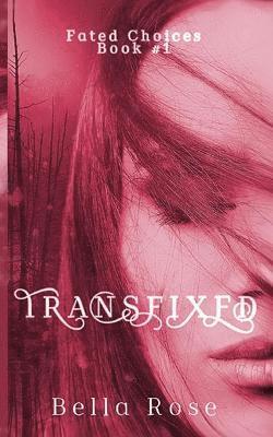 Bella Rose - Transfixed, Häftad