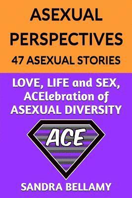 ASEXUAL PERSPECTIVES: 47 Asexual Stories 1