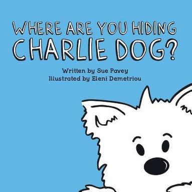bokomslag Where Are You Hiding Charlie Dog?