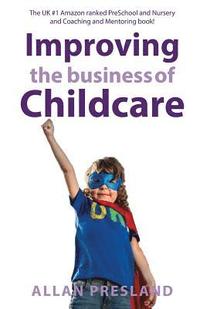 bokomslag Improving the Business of Childcare