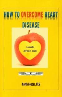 bokomslag How to Overcome Heart Disease