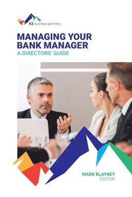 Mark Blayney - Managing Your Bank Manager, Häftad