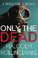 Malcolm Hollingdrake - Only the Dead, Häftad