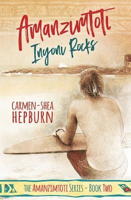 Carmen-Shea Hepburn - Amanzimtoti: Inyoni Rocks, Häftad