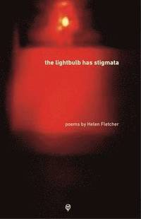 bokomslag The Lightbulb Has Stigmata