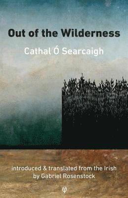 Cathal O. Searcaigh - Out of the Wilderness, Häftad