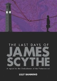 bokomslag The Last Days of James Scythe