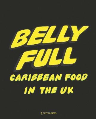 Belly Full: Caribbean Food in the UK 1