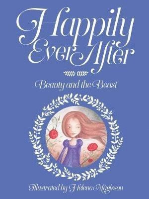 Helene Magisson - Happily Ever After- Beauty and the Beast, Häftad