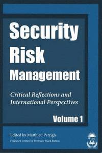 bokomslag Security and Risk Management: Critical Reflections and International Perspectives