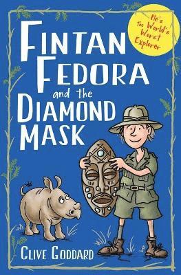 Clive Goddard, Amy C Amani-Goddard - Fintan Fedora and the Diamond Mask, Häftad