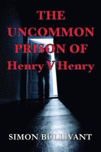 bokomslag The Uncommon Prison of Henry V Henry