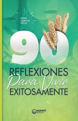 Juan Camilo Vélez León, Harvest Books Editorial - 90 Reflexiones para vivir exitosamente, Häftad