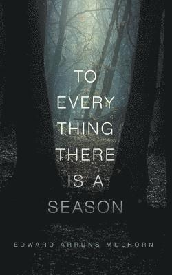 To every thing there is a season 1