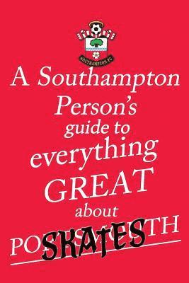Southampton Person's Guide to Everything Great About Portsmouth