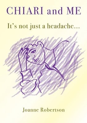 bokomslag Chiari and Me - It's Not Just A Headache