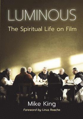 Mike King - Luminous: The Spiritual Life on Film, Häftad